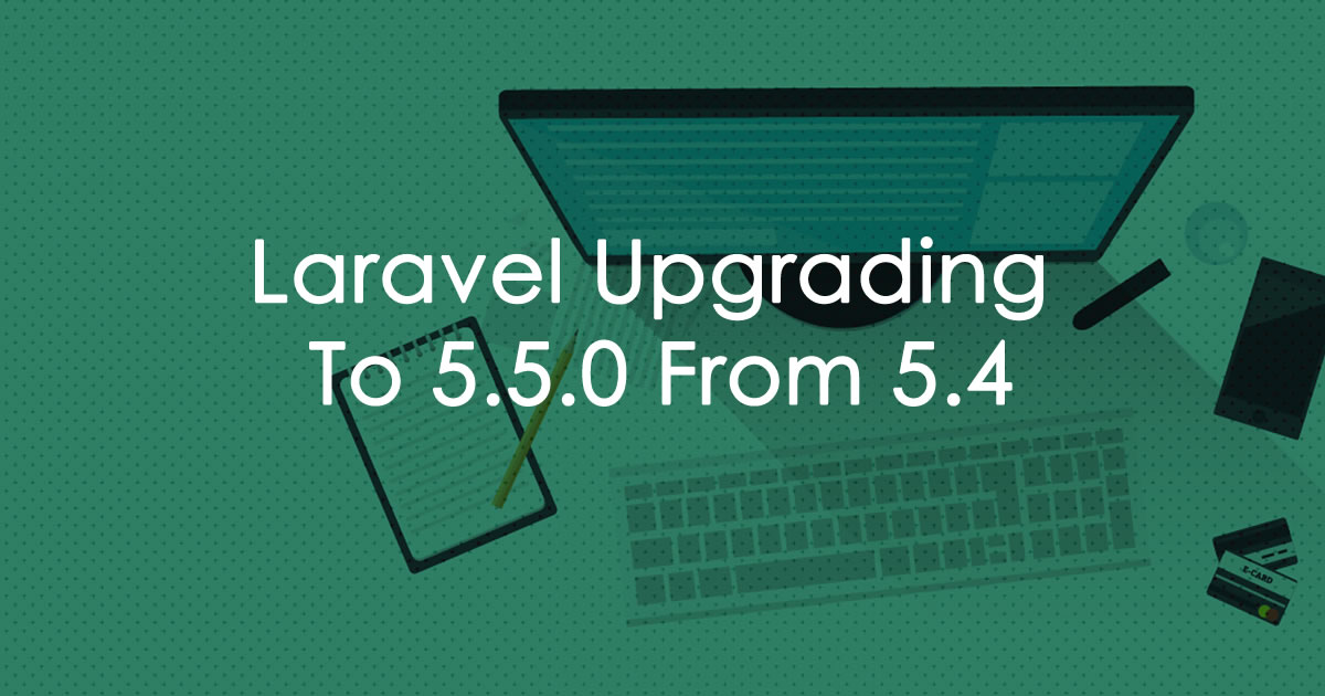laravel_upgrade_5.5_5.4